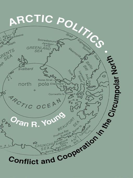 Title details for Arctic Politics by Oran R. Young - Available